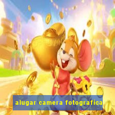 alugar camera fotografica